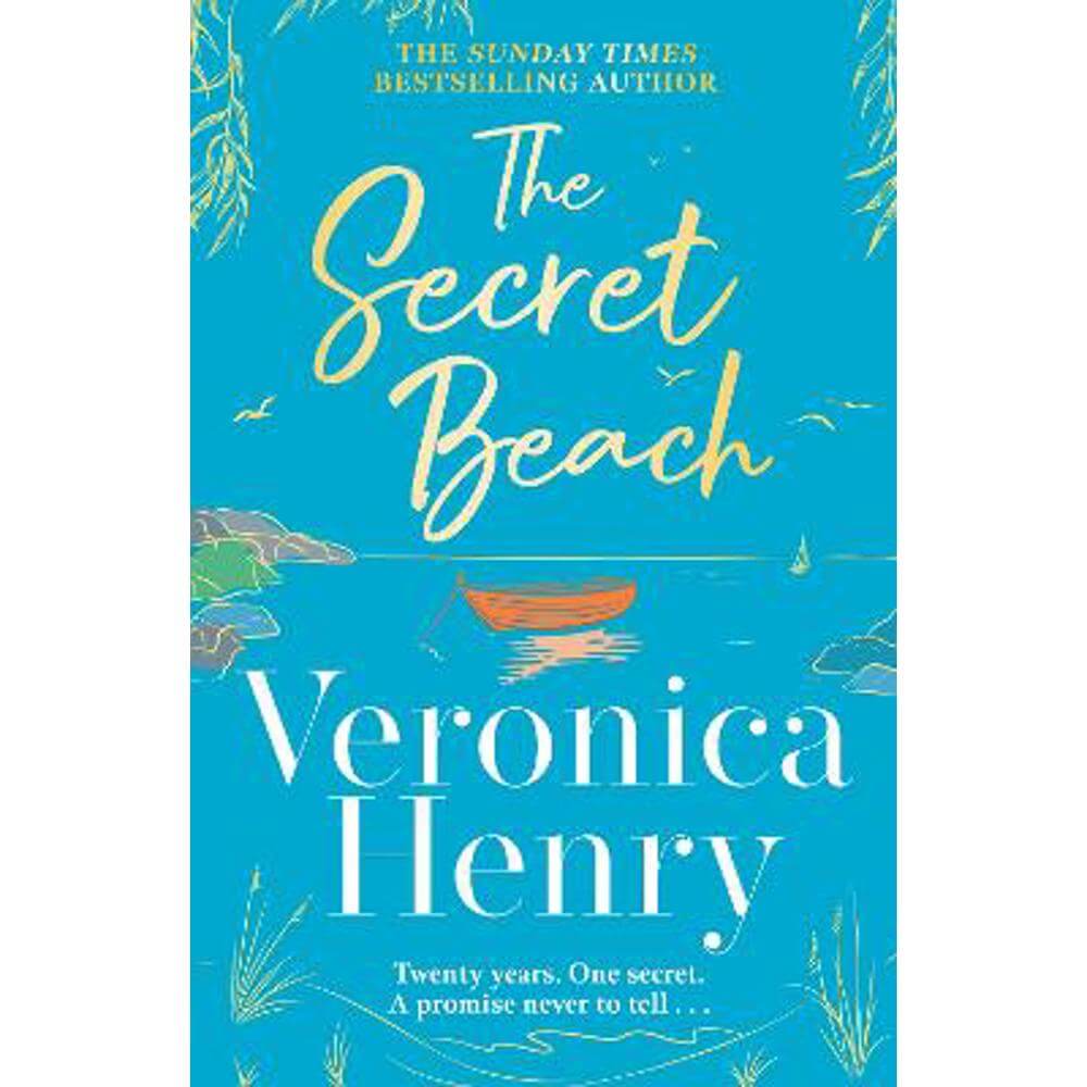The Secret Beach: The stunning, escapist and gorgeously romantic new novel from the Sunday Times bestselling author (Hardback) - Veronica Henry